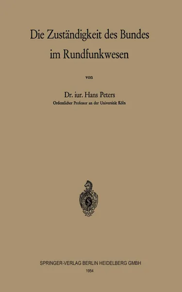 Обложка книги Die Zustandigkeit Des Bundes Im Rundfunkwesen, H. Peters