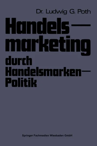 Обложка книги Handelsmarketing durch Handelsmarken-Politik, Ludwig G. Poth