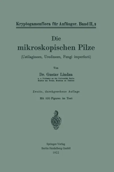 Обложка книги Die mikroskopischen Pilze. Ustilagineen, Uredineen, Fungi imperfecti, Gustav Lindau, Robert Pilger