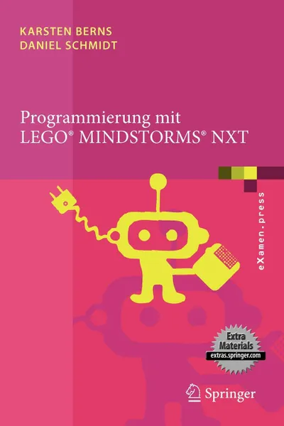 Обложка книги Programmierung mit LEGO Mindstorms NXT. Robotersysteme, Entwurfsmethodik, Algorithmen, Karsten Berns, Daniel Schmidt