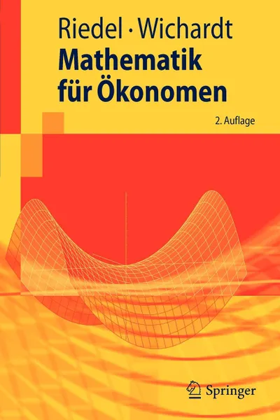 Обложка книги Mathematik fur Okonomen, Frank Riedel, Philipp C. Wichardt