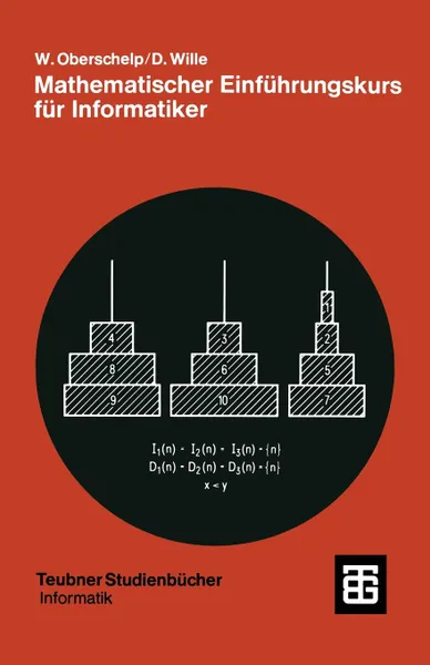 Обложка книги Mathematischer Einfuhrungskurs fur Informatiker. Diskrete Strukturen, Walter Oberschelp, Detlef Wille