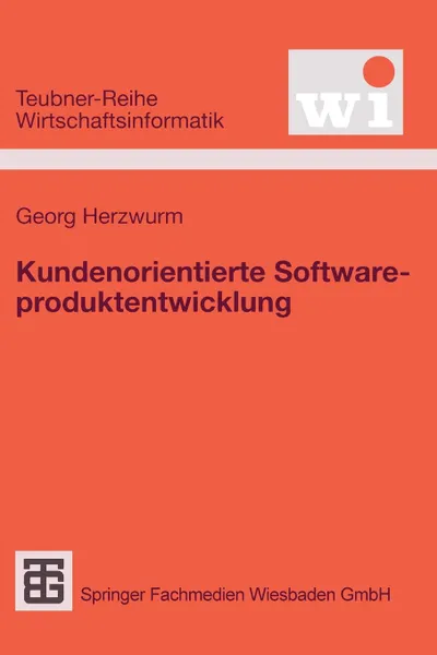 Обложка книги Kundenorientierte Softwareproduktentwicklung, Georg Herzwurm, Georg Herzwurm