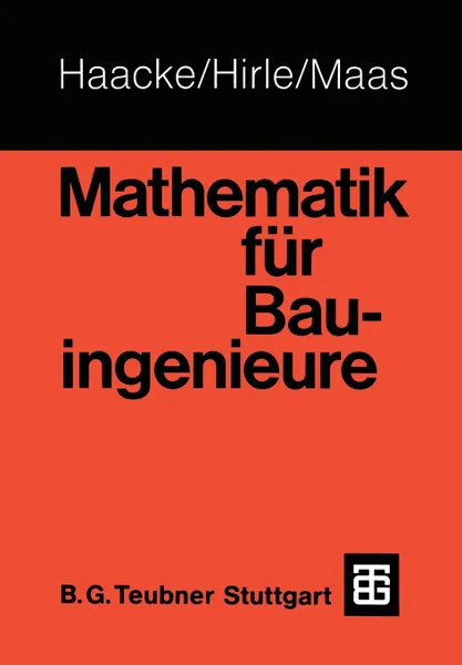 Обложка книги Mathematik Fur Bauingenieure, Manfred Hirle, Otto Maas, Wolfhart Haacke