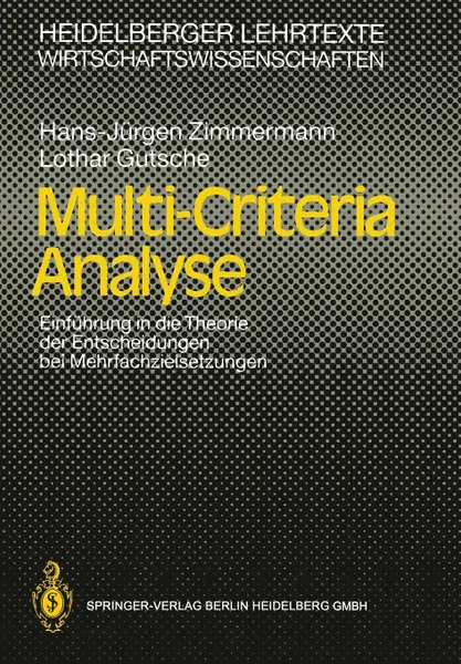 Обложка книги Multi-Criteria Analyse. Einfuhrung in die Theorie der Entscheidungen bei Mehrfachzielsetzungen, Hans-Jürgen Zimmermann, Lothar Gutsche