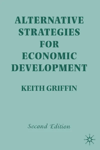 Обложка книги Alternative Strategies for Economic Development, Keith B. Griffin