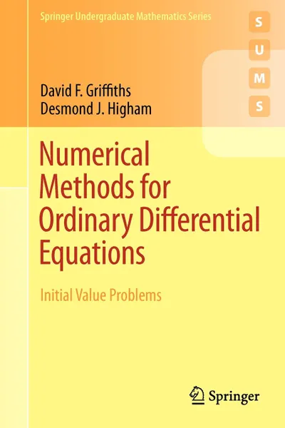 Обложка книги Numerical Methods for Ordinary Differential Equations. Initial Value Problems, David F. Griffiths, Desmond J. Higham