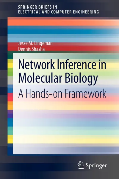 Обложка книги Network Inference in Molecular Biology. A Hands-on Framework, Jesse M. Lingeman, Dennis Shasha