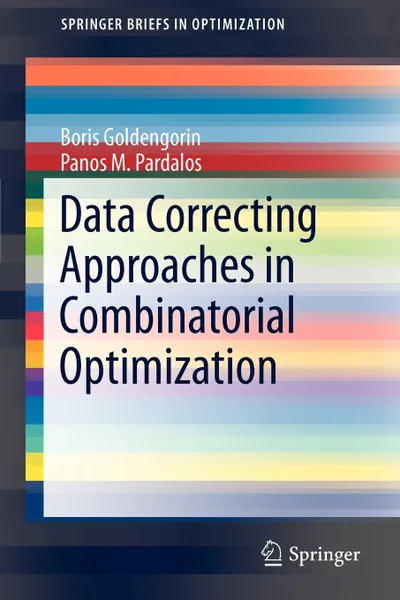 Обложка книги Data Correcting Approaches in Combinatorial Optimization, Boris Goldengorin, Panos M. Pardalos