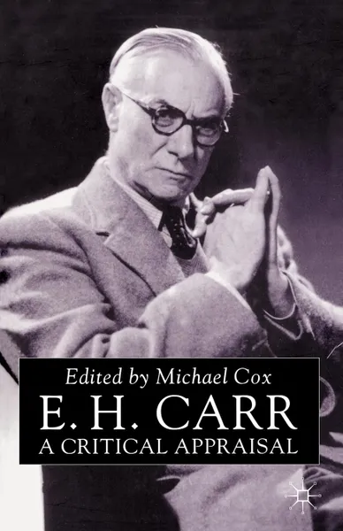 Обложка книги E.H. Carr. A Critical Appraisal, Michael Cox