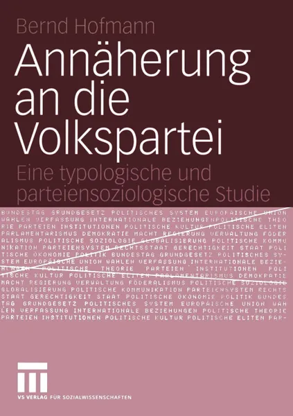 Обложка книги Annaherung an die Volkspartei. Eine typologische und parteiensoziologische Studie, Bernd Hofmann