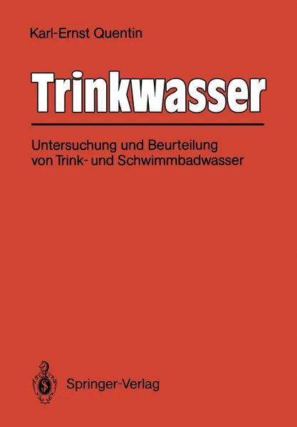 Обложка книги Trinkwasser. Untersuchung und Beurteilung von Trink- und Schwimmbadwasser, Karl-Ernst Quentin