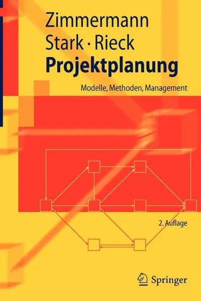 Обложка книги Projektplanung. Modelle, Methoden, Management, Jürgen Zimmermann, Christoph Stark, Julia Rieck