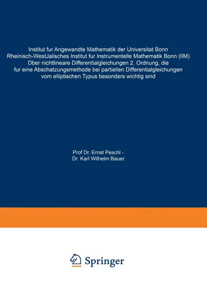 Обложка книги Uber nichtlineare Differentialgleichungen 2. Ordnung, die fur eine Abschatzungsmethode bei partiellen Differentialgleichungen vom elliptischen Typus besonders wichtig sind, Ernst Peschl, Karl Wilhelm Bauer