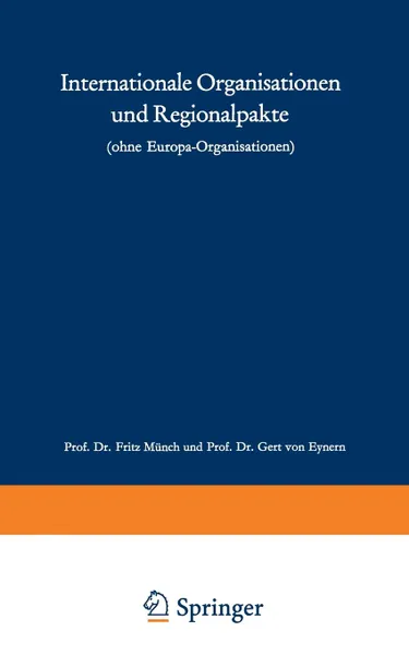 Обложка книги Internationale Organisationen und Regionalpakte. Ohne Europa-Organisationen, Fritz Münch