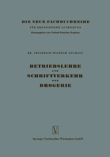 Обложка книги Betriebslehre und Schriftverkehr der Drogerie, Friedrich-Wilhelm Neumann