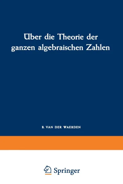 Обложка книги Uber die Theorie der ganzen algebraischen Zahlen, Richard Dedekind