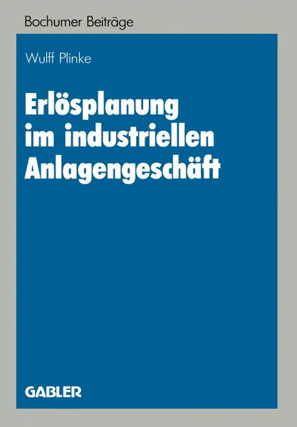 Обложка книги Erlosplanung im industriellen Anlagengeschaft, Wulff Plinke