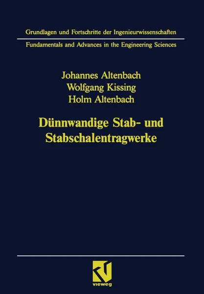 Обложка книги Dunnwandige Stab- und Stabschalentragwerke. Modellierung und Berechnung im konstruktiven Leichtbau, Johannes Altenbach, Wolfgang Kissing, Holm Altenbach