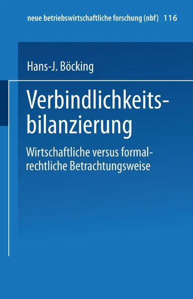 Обложка книги Verbindlichkeitsbilanzierung. Wirtschaftliche versus formalrechtliche Betrachtungsweise, Hans-J. Böcking