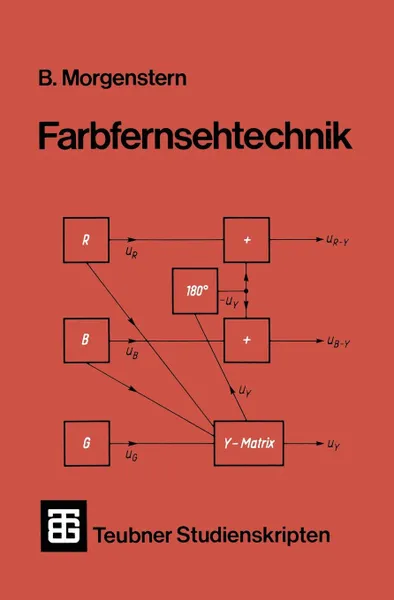 Обложка книги Farbfernsehtechnik, Univ.-Prof. Dr.-Ing. Bodo Morgenstern