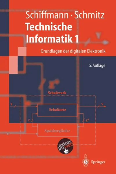 Обложка книги Technische Informatik 1. Grundlagen der digitalen Elektronik, Wolfram Schiffmann, Robert Schmitz