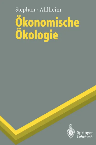 Обложка книги Okonomische Okologie, Gunter Stephan, Michael Ahlheim