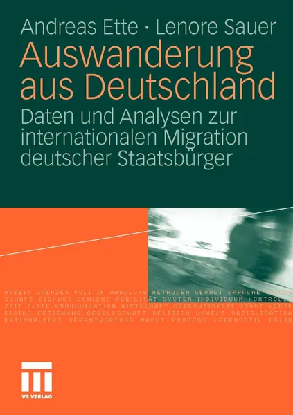 Обложка книги Auswanderung aus Deutschland. Daten und Analysen zur internationalen Migration deutscher Staatsburger, Andreas Ette, Lenore Sauer