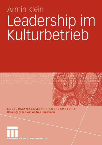 Обложка книги Leadership Im Kulturbetrieb, Armin Klein