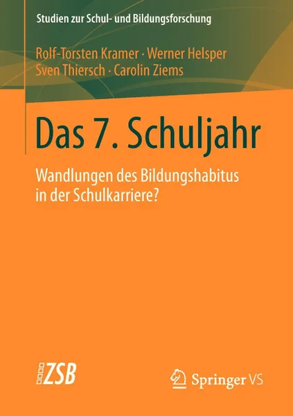 Обложка книги Das 7. Schuljahr. Wandlungen des Bildungshabitus in der Schulkarriere., Rolf-Torsten Kramer, Werner Helsper, Sven Thiersch