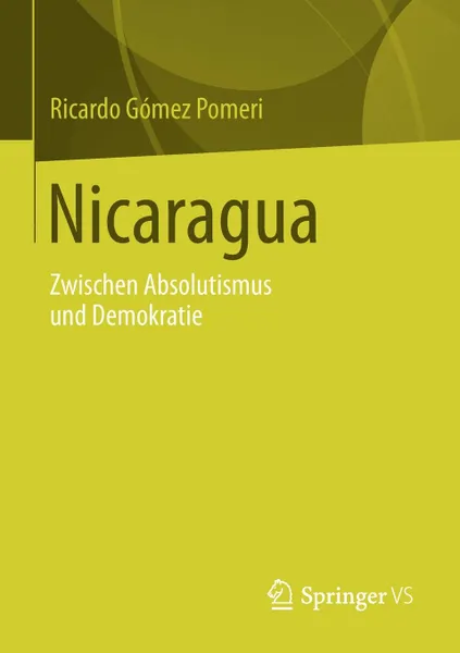 Обложка книги Nicaragua. Zwischen Absolutismus Und Demokratie, Ricardo G. Mez Pomeri, Ricardo G. Mez, Ricardo Gomez