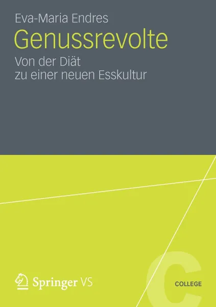 Обложка книги Genussrevolte. Von der Diat zu einer neuen Esskultur, Eva-Maria Endres