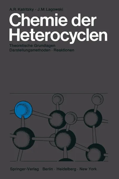 Обложка книги Chemie der Heterocyclen. Theoretische Grundlagen . Darstellungsmethoden . Reaktionen, Günter Koch, Alan R. Katritzky, Jeanne M. Lagowski