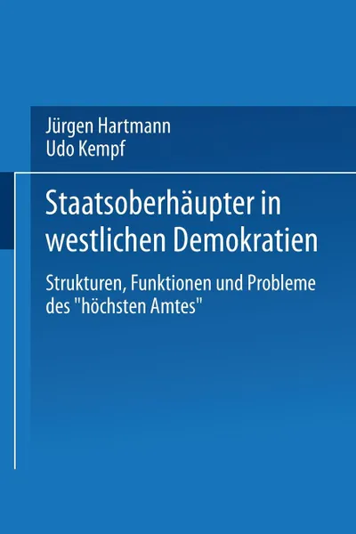 Обложка книги Staatsoberhaupter in Westlichen Demokratien, Jurgen Hartmann, Udo Kempf, Jeurgen Hartmann