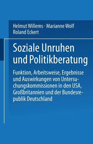 Обложка книги Soziale Unruhen Und Politikberatung, Helmut Willems, Marianne Wolf, Roland Eckert