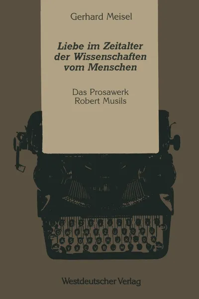 Обложка книги Liebe Im Zeitalter Der Wissenschaften Vom Menschen, Gerhard Meisel, Gerhard Meisel