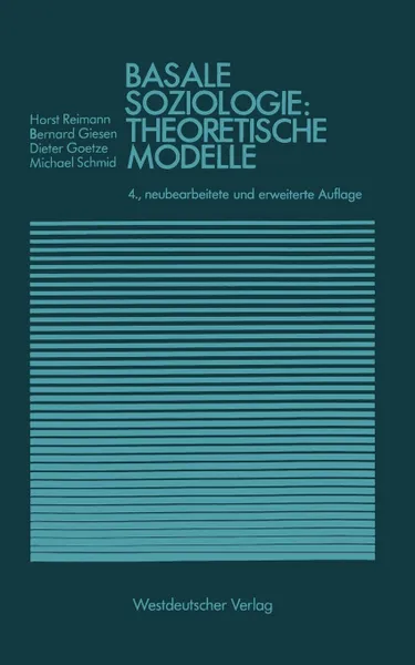 Обложка книги Basale Soziologie. Theoretische Modelle, Horst Reimann, Bernhard Giesen, Dieter Goetze