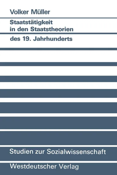 Обложка книги Staatstatigkeit in den Staatstheorien des 19. Jahrhunderts, Volker Müller