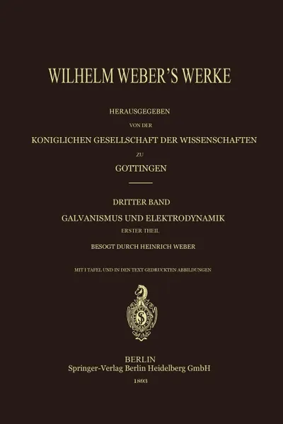 Обложка книги Wilhelm Weber.s Werke, Wilhelm Weber, Heinrich Weber