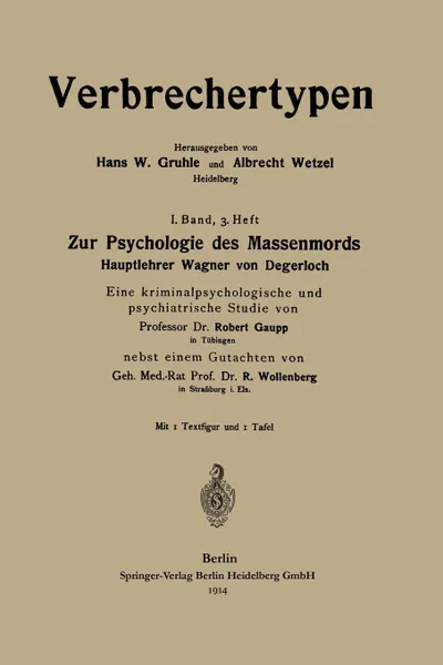 Обложка книги Zur Psychologie des Massenmords. Hauptlehrer Wagner von Degerloch, Eine kriminalpsychologische und psychiatrische Studie, Robert Eugen Gaupp, Robert Wollenberg