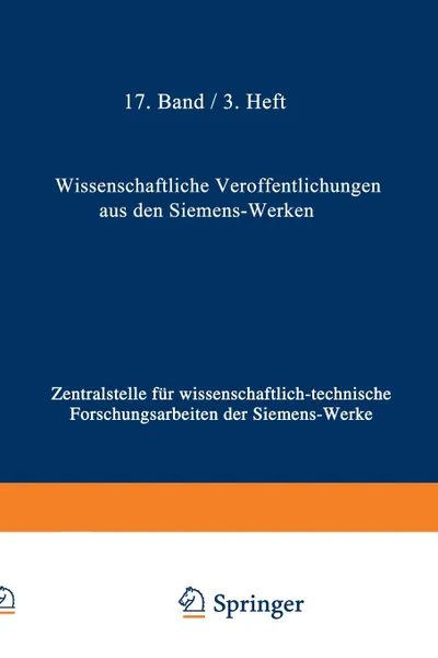 Обложка книги Wissenschaftliche Veroffentlichungen Aus Den Siemens-Werken. XVII. Band Erstes Heft (Abgeschlossen Am 25. Februar 1938), Rudolf Bingel, Heinrich Von Buol, Rob Fellinger