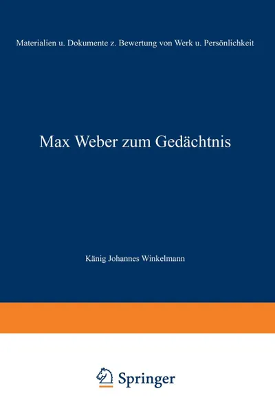Обложка книги Max Weber zum Gedachtnis. Materialien und Dokumente zur Bewertung von Werk und Personlichkeit, NA König, NA Winkelmann