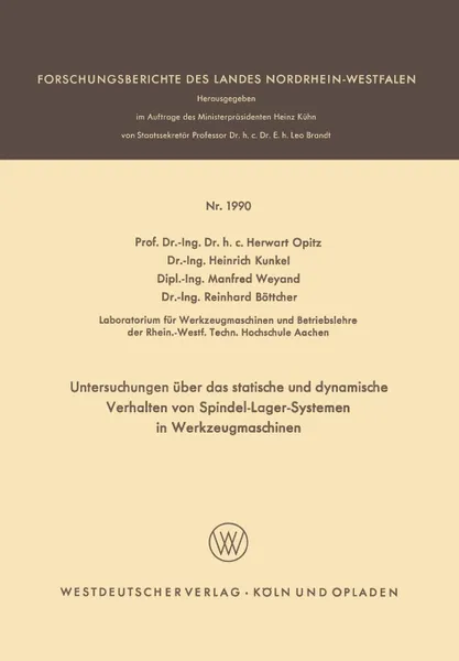 Обложка книги Untersuchungen uber das statische und dynamische Verhalten von Spindel-Lager-Systemen in Werkzeugmaschinen, Herwart Opitz, Heinrich Kunkel, Manfred Weyand