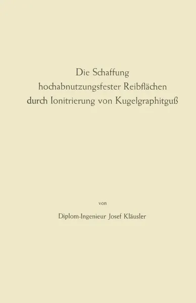 Обложка книги Die Schaffung Hochabnutzungsfester Reibflachen Durch Ionitrierung Von Kugelgraphitguss, Max Fink, Max Fink