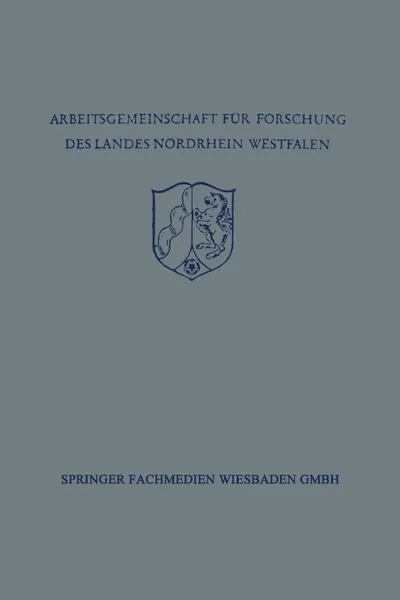 Обложка книги Festschrift Der Arbeitsgemeinschaft Fur Forschung Des Landes Nordrhein-Westfalen Zu Ehren Des Herrn Ministerprasidenten Karl Arnold, Richard Alewyn, Herbert Von Einem, Joseph Hoffner