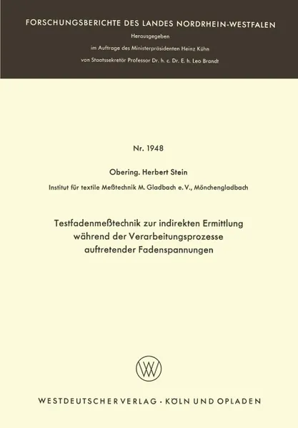 Обложка книги Testfadenmesstechnik Zur Indirekten Ermittlung Wahrend Der Verarbeitungsprozesse Auftretender Fadenspannungen, Herbert Stein