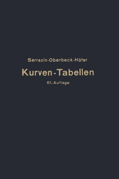 Обложка книги Taschenbuch zum Abstecken von Kreisbogen mit und ohne Ubergangsbogen fur Eisenbahnen, Strassen und Kanale, Max Höfer, H. Oberbeck, Otto Sarrazin