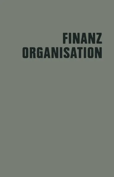 Обложка книги Finanzorganisation. Finanzielle Unternehmensfuhrung, Hans Eiden, Leo Kluitmann, Gerd Knappmann