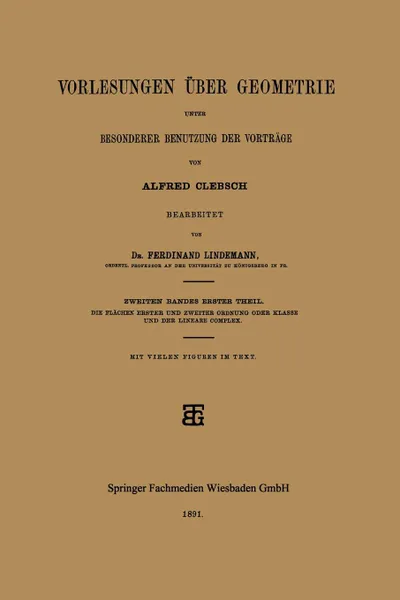 Обложка книги Vorlesungen Uber Geometrie Unter Besonderer Benutzung Der Vortrage, Alfred Clebsch, Dr Ferdinand Lindemann