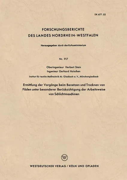 Обложка книги Ermittlung der Vorgange beim Benetzen und Trocknen von Faden unter besonderer Berucksichtigung der Arbeitsweise von Schlichtmaschinen, Herbert Stein